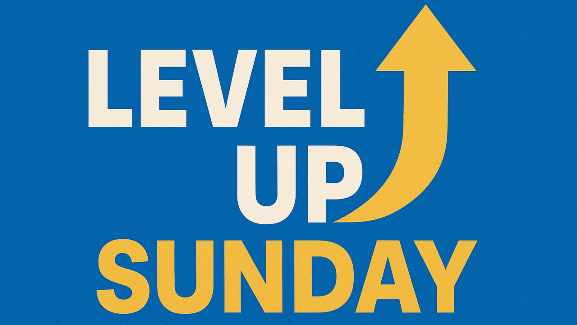 Level Up Sunday
