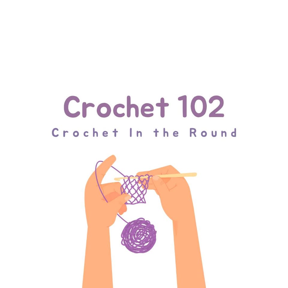 Crochet 102 – Crochet in the Round